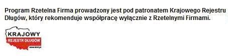 Program Rzetelna firma prowadzony jest pod patronatem Krajowego rejestru długów, który rekomenduje współpracę wyłącznie z rzetelnymi firmami.